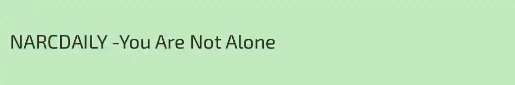 NARCDAILY -You Are Not Alone